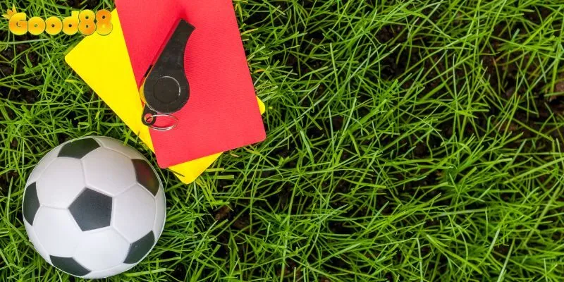 Kèo Thẻ Phạt - Cách Chơi Kèo Chuẩn Tại Nhà Cái Good88 4 Bật mí kinh nghiệm soi kèo thẻ phạt từ cao thủ đến từ Good88