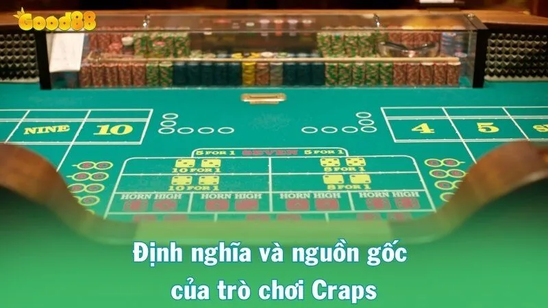Định nghĩa và nguồn gốc của trò chơi Craps