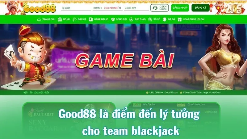 Good88 là điểm đến lý tưởng cho team blackjack