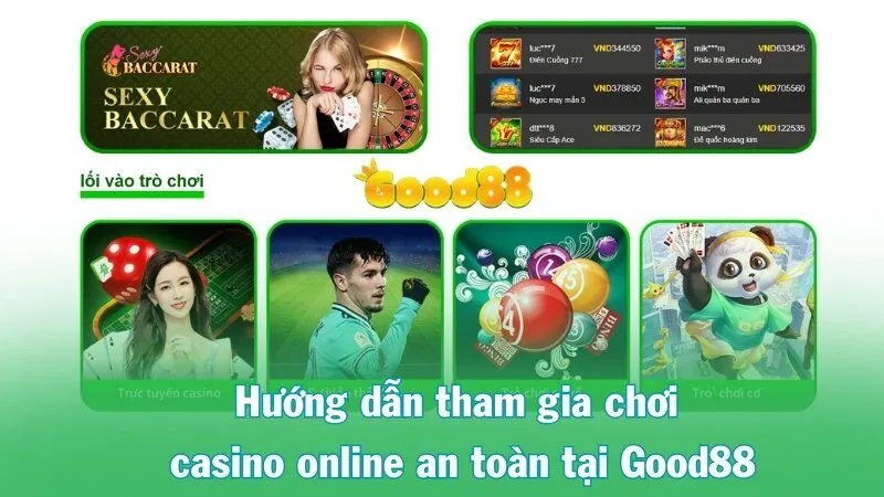 Hướng dẫn tham gia chơi casino online an toàn tại Good88