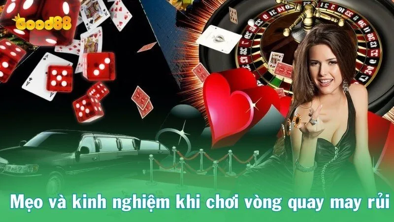 Mẹo và kinh nghiệm khi chơi vòng quay may rủi