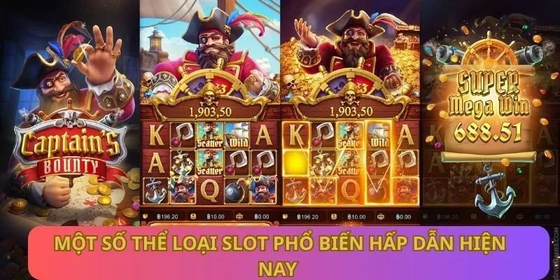 Một số thể loại Slot phổ biến hấp dẫn hiện nay 
