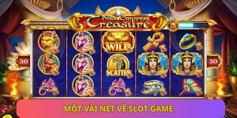 Một vài nét về Slot game