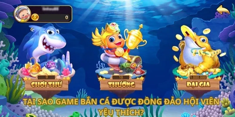 Tại sao game bắn cá được đông đảo hội viên yêu thích?